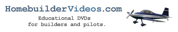 Homebuilder Videos.com: Educational DVDs for builders of homebuilt aircraft and pilots.
